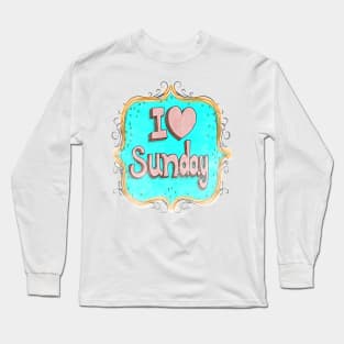 i love sunday Long Sleeve T-Shirt